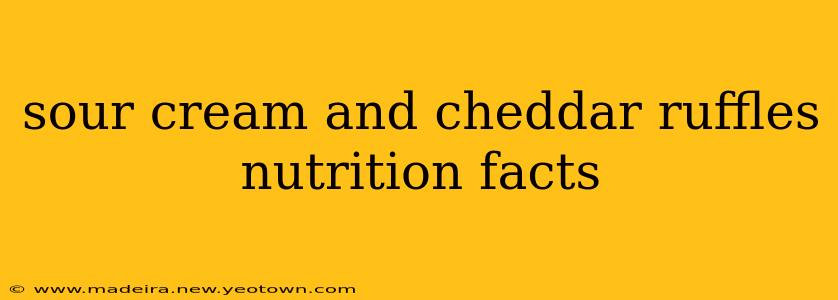 sour cream and cheddar ruffles nutrition facts