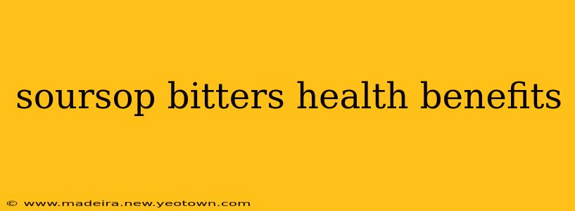 soursop bitters health benefits