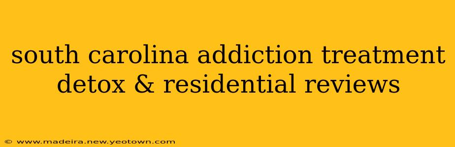 south carolina addiction treatment detox & residential reviews