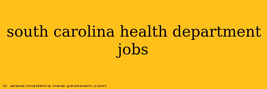 south carolina health department jobs