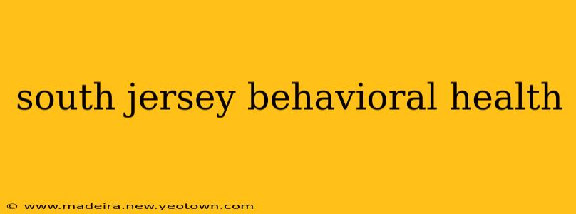 south jersey behavioral health