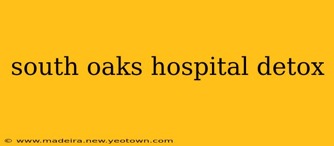 south oaks hospital detox