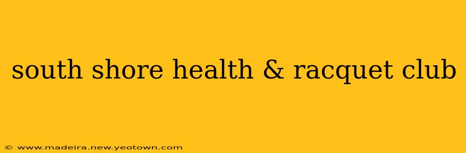 south shore health & racquet club