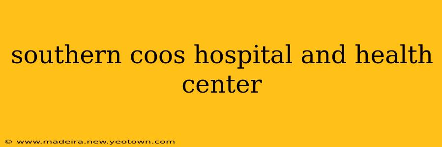 southern coos hospital and health center
