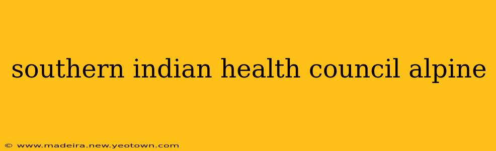 southern indian health council alpine