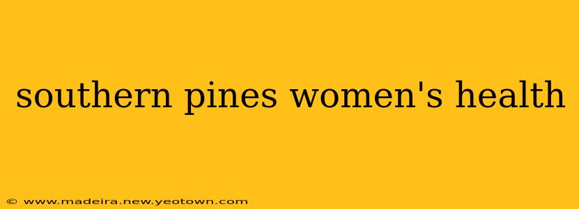 southern pines women's health