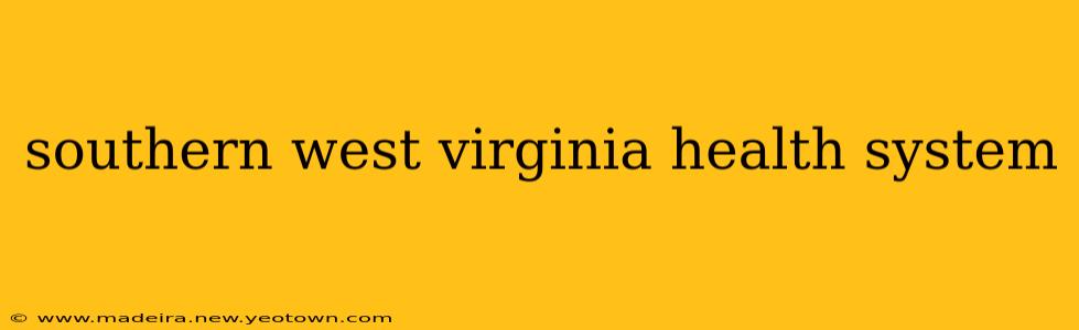southern west virginia health system