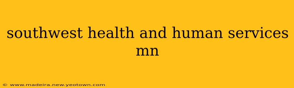 southwest health and human services mn