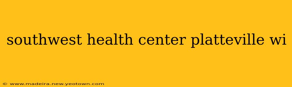 southwest health center platteville wi