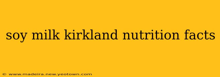 soy milk kirkland nutrition facts
