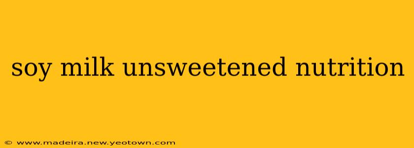 soy milk unsweetened nutrition