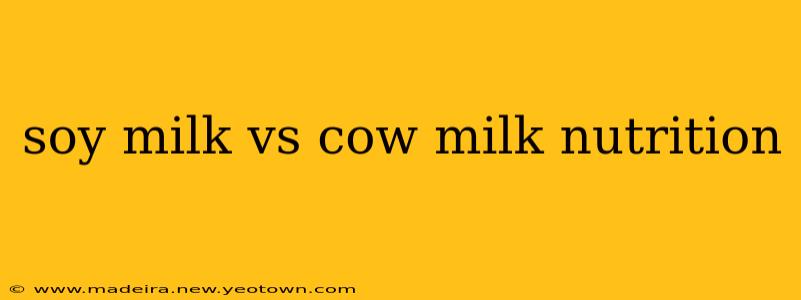 soy milk vs cow milk nutrition
