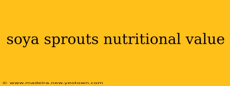 soya sprouts nutritional value
