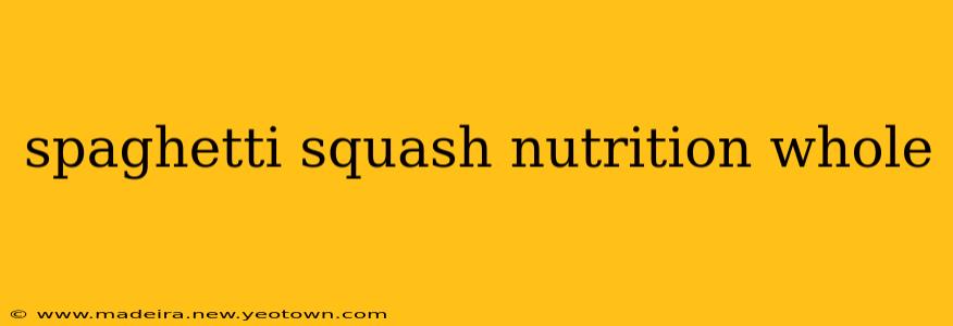 spaghetti squash nutrition whole