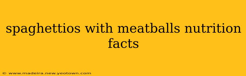 spaghettios with meatballs nutrition facts