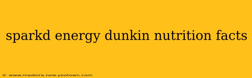 sparkd energy dunkin nutrition facts