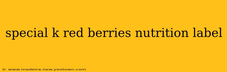 special k red berries nutrition label