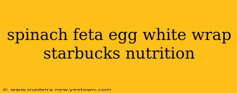spinach feta egg white wrap starbucks nutrition