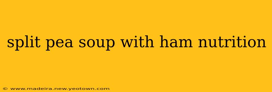 split pea soup with ham nutrition