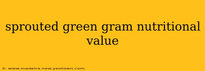 sprouted green gram nutritional value