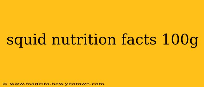 squid nutrition facts 100g