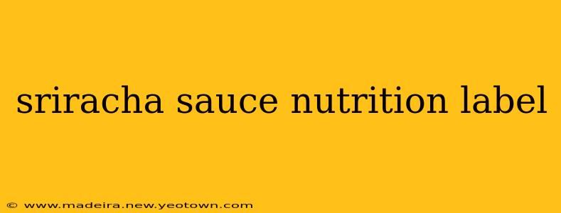 sriracha sauce nutrition label