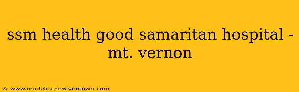 ssm health good samaritan hospital - mt. vernon