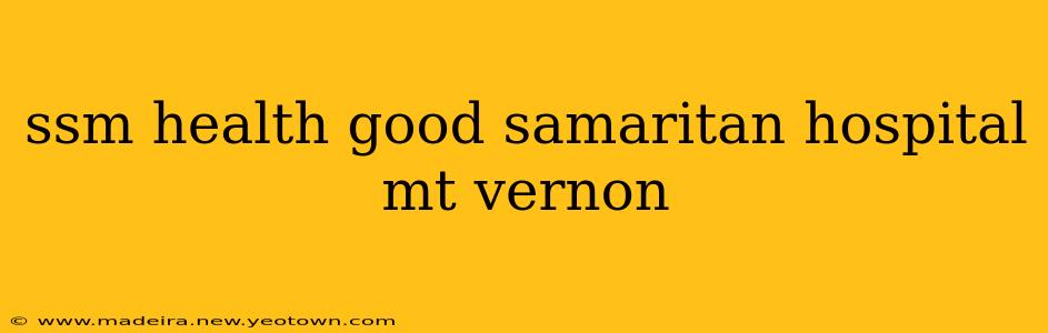 ssm health good samaritan hospital mt vernon