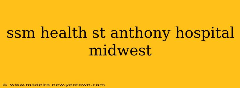 ssm health st anthony hospital midwest