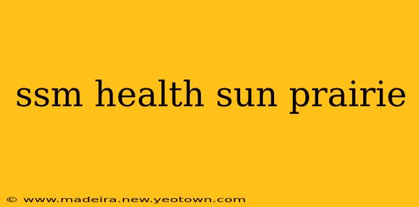 ssm health sun prairie