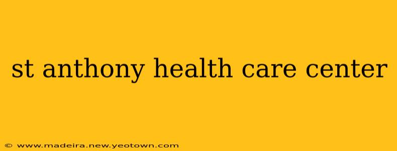 st anthony health care center