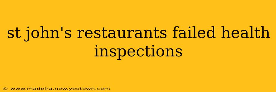 st john's restaurants failed health inspections