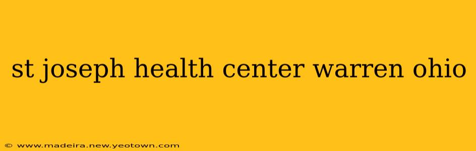 st joseph health center warren ohio