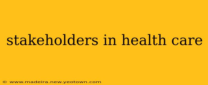 stakeholders in health care