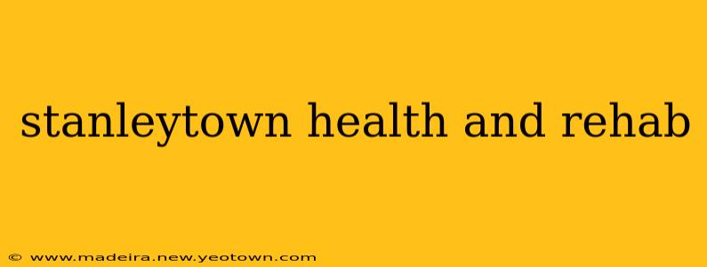 stanleytown health and rehab
