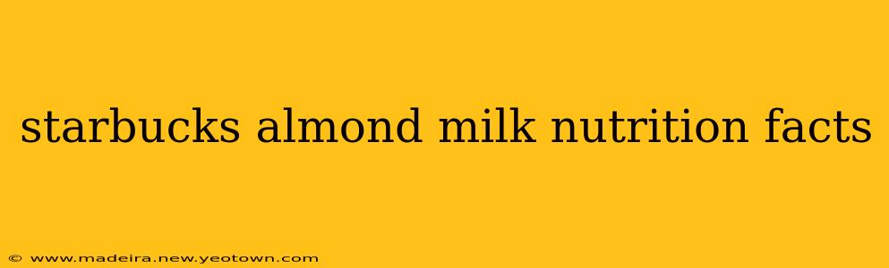 starbucks almond milk nutrition facts
