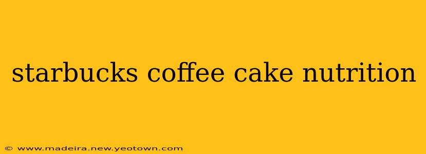 starbucks coffee cake nutrition