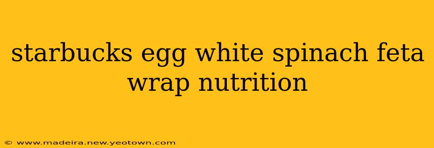 starbucks egg white spinach feta wrap nutrition