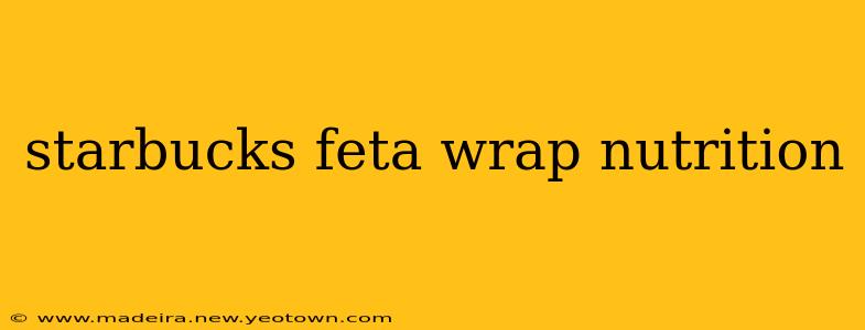 starbucks feta wrap nutrition