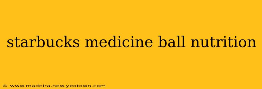 starbucks medicine ball nutrition