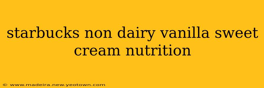 starbucks non dairy vanilla sweet cream nutrition
