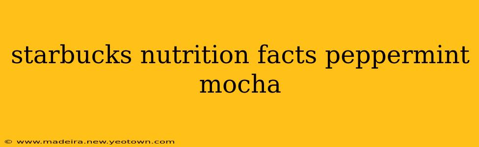 starbucks nutrition facts peppermint mocha