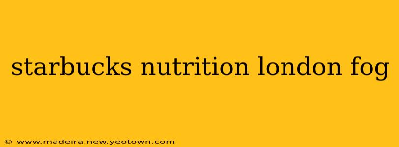 starbucks nutrition london fog