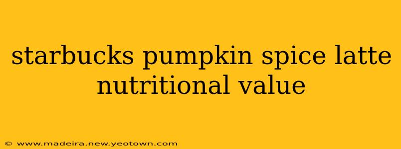 starbucks pumpkin spice latte nutritional value
