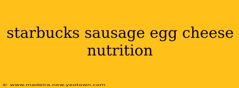 starbucks sausage egg cheese nutrition