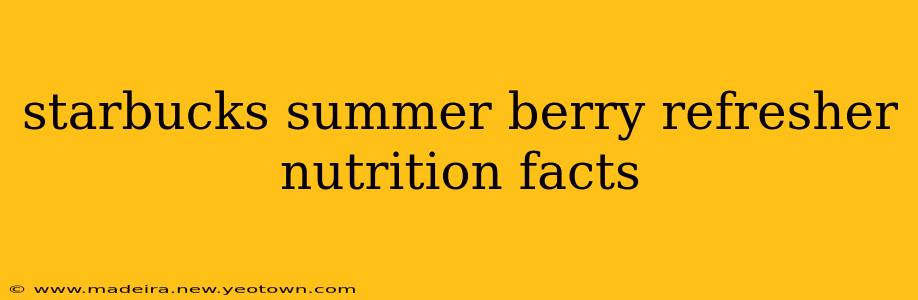 starbucks summer berry refresher nutrition facts