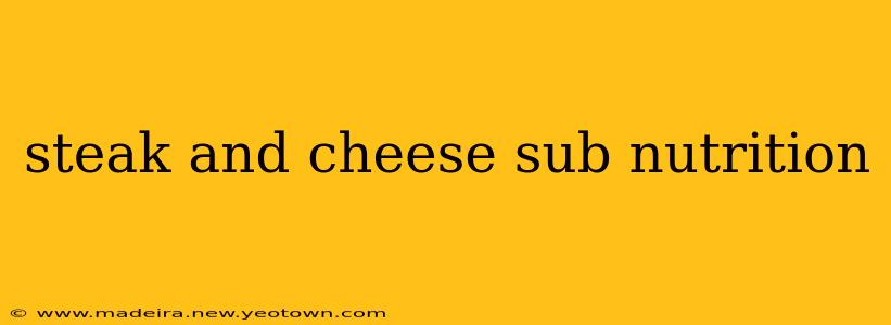 steak and cheese sub nutrition