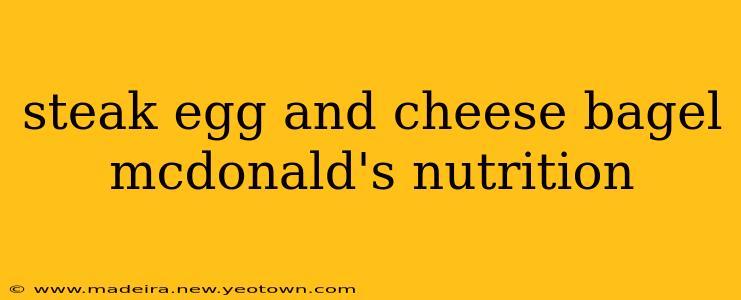 steak egg and cheese bagel mcdonald's nutrition