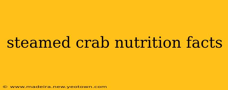 steamed crab nutrition facts