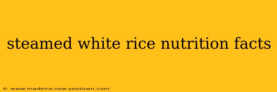 steamed white rice nutrition facts